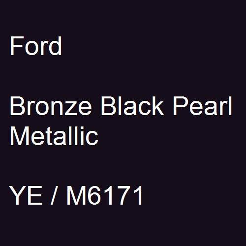 Ford, Bronze Black Pearl Metallic, YE / M6171.